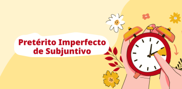 Pretérito Imperfecto de Subjuntivo